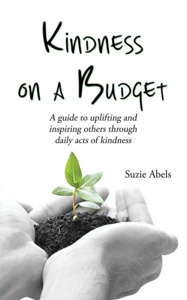 Cover for Suzie Abels · Kindness on a Budget (Pocketbok) (2015)