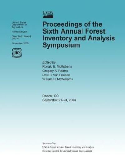 Proceedings of the Sixth Annual Forest Inventory and Analysis Symposium - United States Department of Agriculture - Livres - Createspace - 9781508498292 - 26 juin 2015
