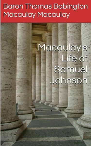 Cover for Baron Thomas Babingto Macaulay Macaulay · Macaulay's Life of Samuel Johnson (Paperback Book) (2015)