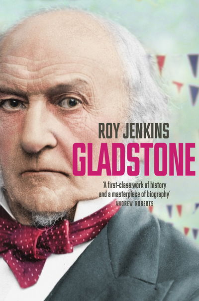 Gladstone - Roy Jenkins - Kirjat - Pan Macmillan - 9781509868292 - torstai 4. lokakuuta 2018