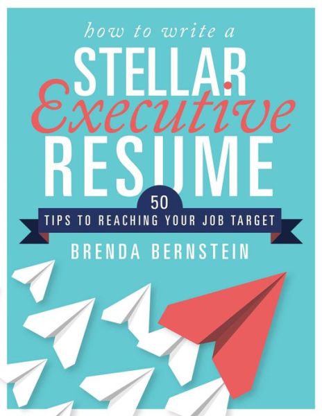 Cover for Brenda Bernstein · How to write a stellar executive resume (Book) (2018)