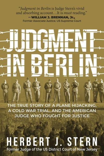 Cover for Herbert J. Stern · Judgment in Berlin: The True Story of a Plane Hijacking, a Cold War Trial, and the American Judge Who Fought for Justice (Pocketbok) (2021)
