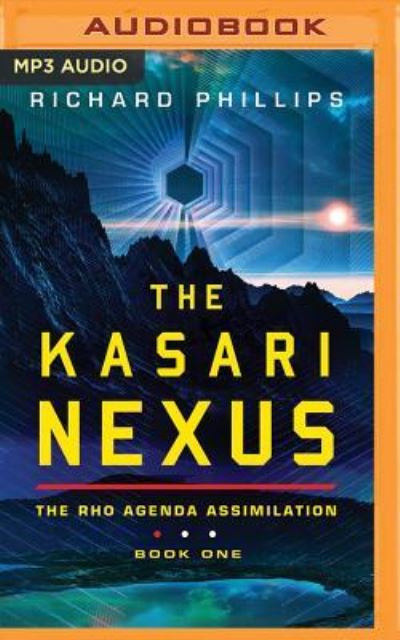 Kasari Nexus, The - Richard Phillips - Audio Book - Brilliance Audio - 9781511368292 - April 5, 2016