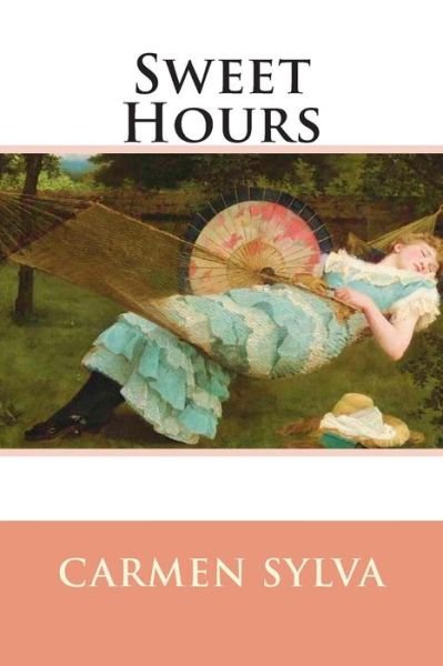 Cover for Ms Carmen Sylva · Sweet Hours (Paperback Bog) (1904)