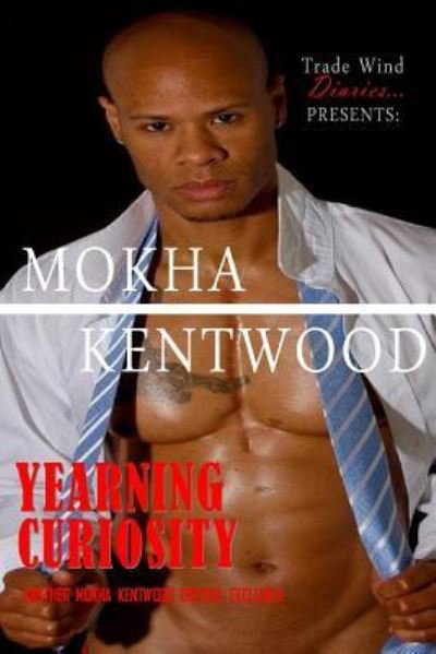 Cover for Mokha Kentwood · Tradewind Diaries Presents: Yearning Curiosity (Pocketbok) (2015)