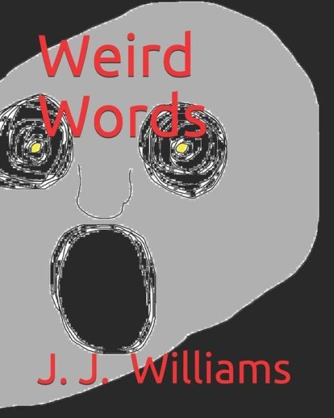 Cover for J J Williams · Weird Words (Paperback Book) (2015)