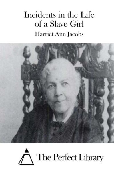 Cover for Harriet Ann Jacobs · Incidents in the Life of a Slave Girl (Paperback Book) (2015)