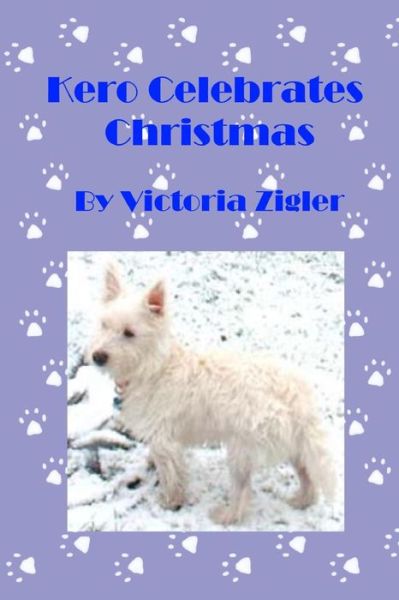 Cover for Victoria Zigler · Kero Celebrates Christmas (Paperback Book) (2013)