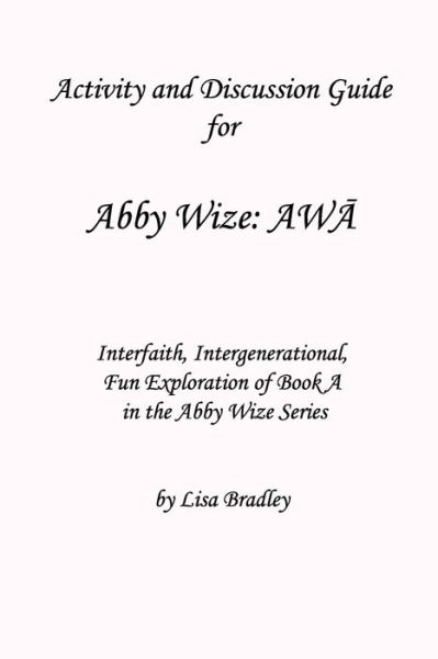 Cover for Lisa Bradley · Activity &amp; Discussion Guide for Abby Wize (Paperback Book) (2018)