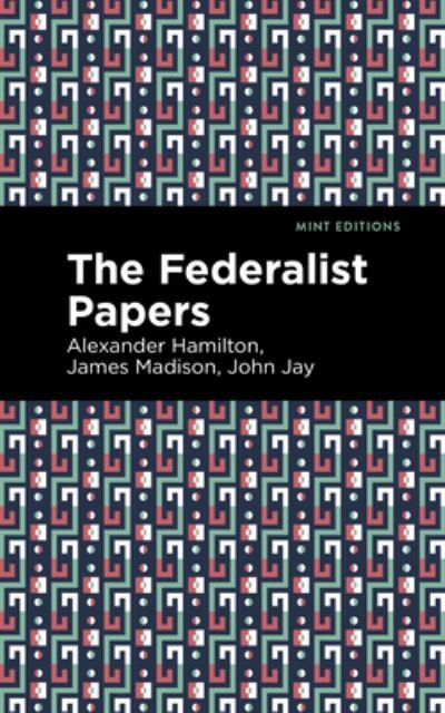 Cover for Alexander Hamilton · The Federalist Papers - Mint Editions (Hardcover bog) (2021)