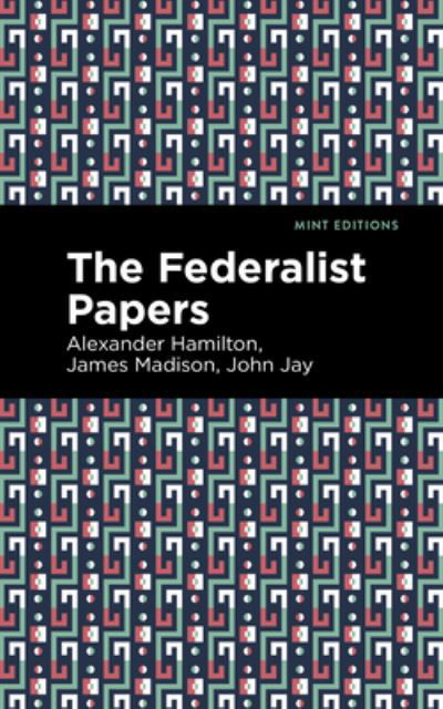 Cover for Alexander Hamilton · The Federalist Papers - Mint Editions (Hardcover Book) (2021)