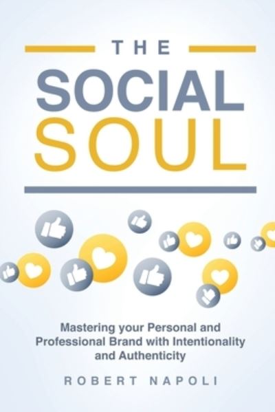 Cover for Robert Napoli · The Social Soul: Mastering Your Personal and Professional Brand with Intentionality and Authenticity (Paperback Book) (2021)