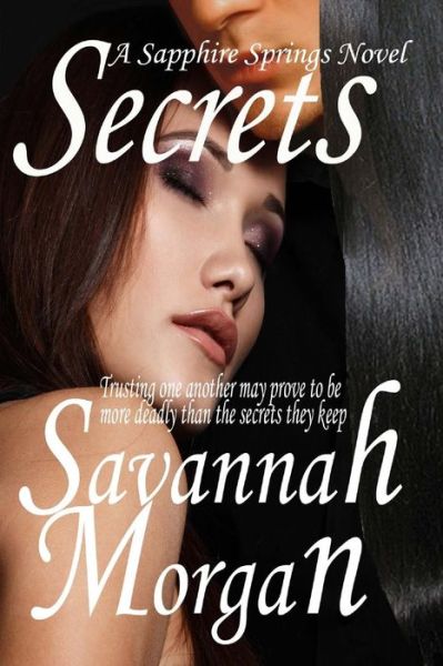 Cover for Savannah Morgan · Secrets: a Sapphire Springs Novel (Paperback Book) (2015)