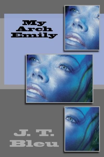 Cover for J T Bleu · My Arch Emily (Paperback Book) (2015)