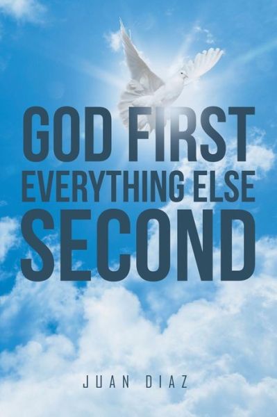Cover for Juan Diaz · God First Everything Else Second (Paperback Book) (2016)
