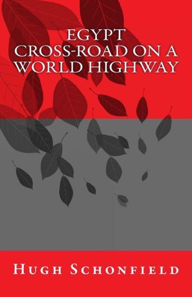 Cover for Hugh J Schonfield · Egypt - Cross-road on a World Highway (Taschenbuch) (2015)