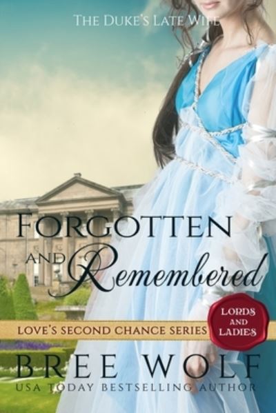 Cover for Bree Wolf · Forgotten &amp; Remembered : The Duke's Late Wife (Paperback Book) (2015)