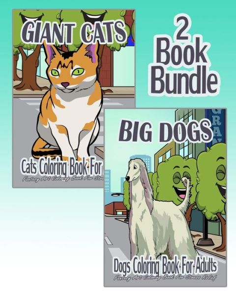 Cover for Anna Belle · Giant Cats &amp; Big Dogs - Coloring Book For Adults (2 Book Bundle) (Paperback Book) (2015)