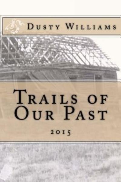 Cover for Dusty Williams · Trails of Our Past (Pocketbok) (2015)