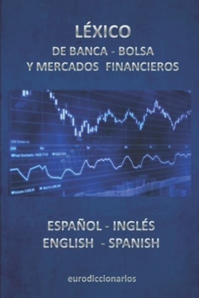 Cover for Esteban Bastida Sanchez · Lexico de Banca, Bolsa Y Mercados Financieros Espanol Ingles -English Spanish (Paperback Book) (2017)