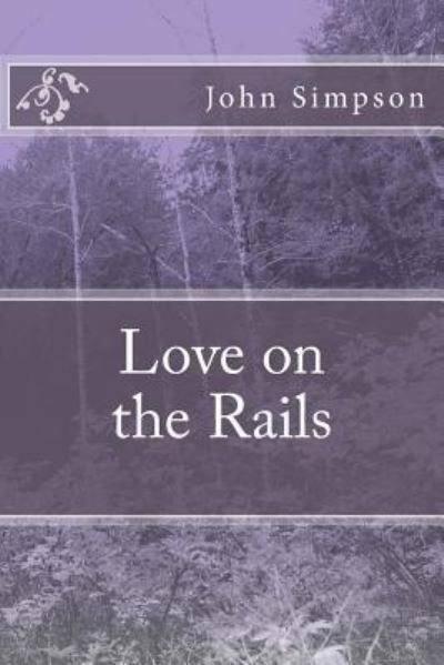 Cover for John Simpson · Love on the Rails (Paperback Book) (2016)
