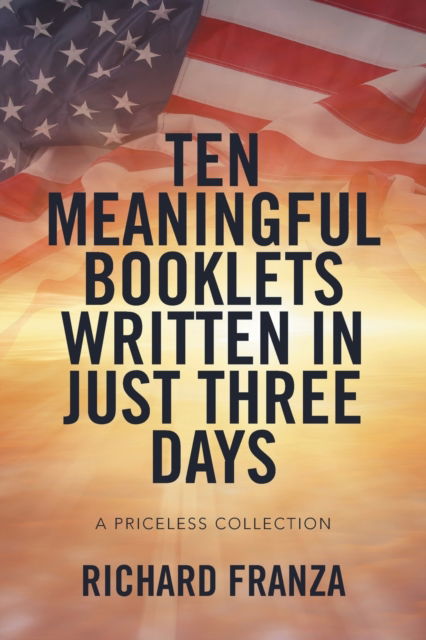 Cover for Richard Franza · Ten Meaningful Booklets written in Just Three Days (Paperback Book) (2016)