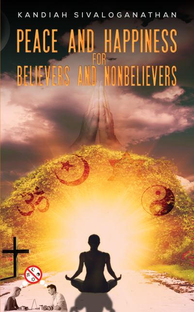 Cover for Kandiah Sivaloganathan · Peace and Happiness for Believers and Nonbelievers (Paperback Book) (2022)