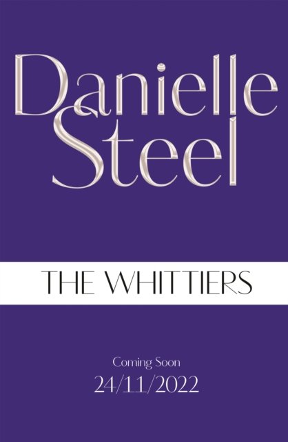 Cover for Danielle Steel · The Whittiers: A heartwarming novel about the importance of family from the billion copy bestseller (Gebundenes Buch) (2022)