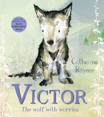 Cover for Catherine Rayner · Victor, the Wolf with Worries (Paperback Bog) (2024)