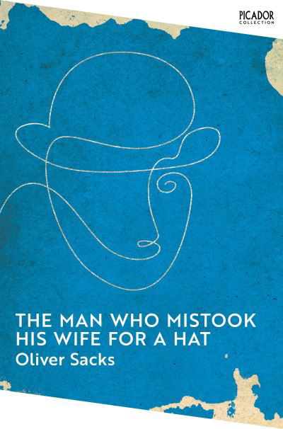 Cover for Oliver Sacks · The Man Who Mistook His Wife for a Hat - Picador Collection (Taschenbuch) (2022)