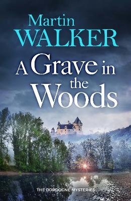 A Grave in the Woods - Martin Walker - Bücher - Quercus Books - 9781529428292 - 20. Juni 2024