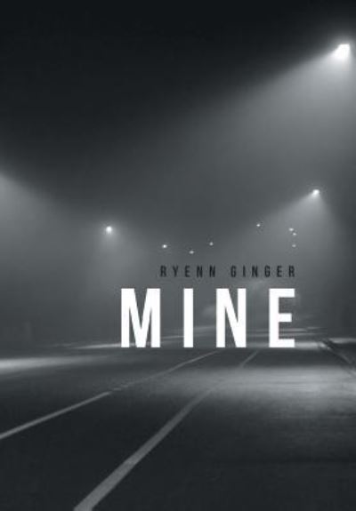 Cover for Ryenn Ginger · Mine (Hardcover Book) (2017)