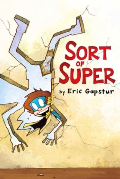 Cover for Eric Gapstur · Sort of Super (Hardcover Book) (2022)