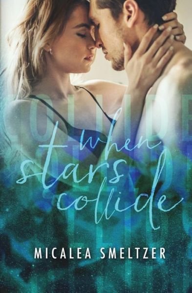 Cover for Micalea Smeltzer · When Stars Collide (Paperback Book) (2016)