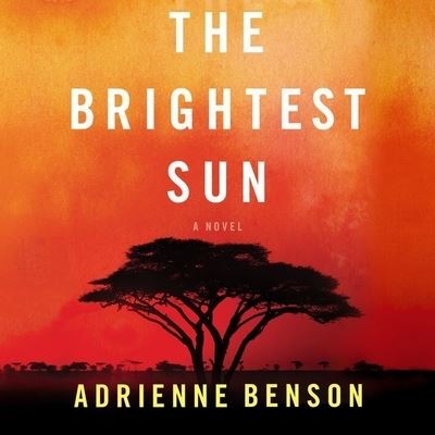 Cover for Adrienne Benson · The Brightest Sun Lib/E (CD) (2018)