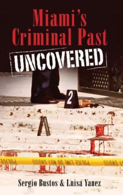 Cover for Sergio Bustos · Miami's Criminal Past Uncovered (Hardcover Book) (2007)