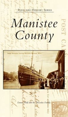 Cover for Emma Wolf · Manistee County (Hardcover Book) (2021)