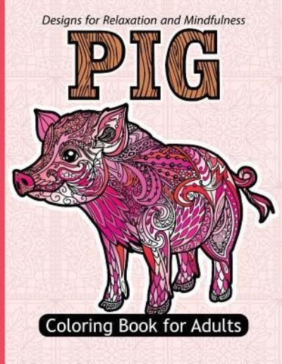 Cover for Pig Coloring Book for Adults (Paperback Bog) (2017)