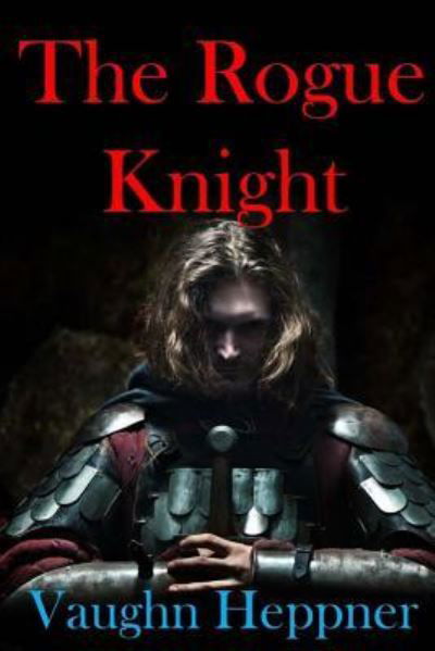 Cover for Vaughn Heppner · The Rogue Knight (Paperback Book) (2017)