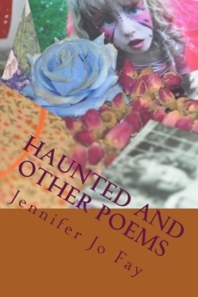 Cover for Jennifer Jo Fay · Haunted and Other Poems (Paperback Book) (2017)