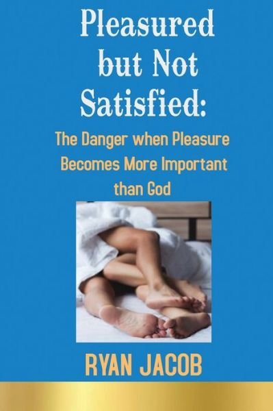 Cover for Ryan Jacob · Pleasured but not Satisfied (Paperback Book) (2021)