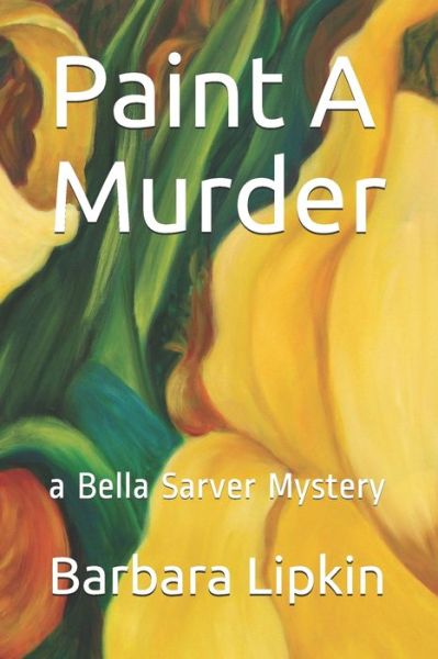 Cover for Barbara Lipkin · Paint A Murder : a Bella Sarver Mystery (Paperback Book) (2018)