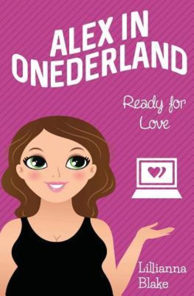 Cover for Lillianna Blake · Ready for Love (Alex in Onederland, Book 6) (Paperback Book) (2017)