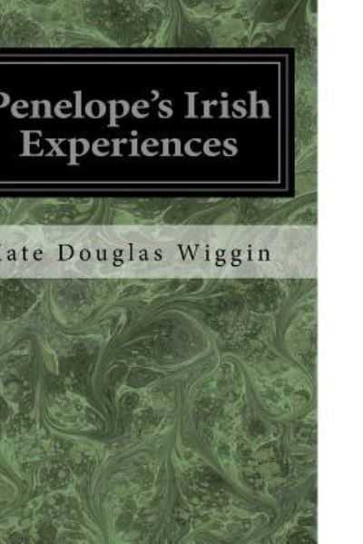 Cover for Kate Douglas Wiggin · Penelope's Irish Experiences (Paperback Book) (2017)