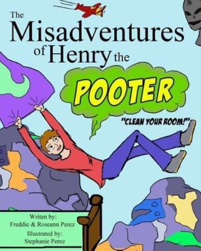 Cover for Roseann Perez · The Misadventures of Henry the Pooter (Paperback Bog) (2017)