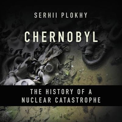 Cover for Serhii Plokhy · Chernobyl (CD) (2018)