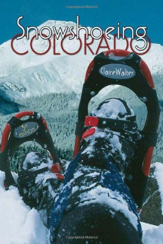 Cover for Claire Walter · Snowshoeing Colorado, 3rd Ed. (Paperback Book) (2004)