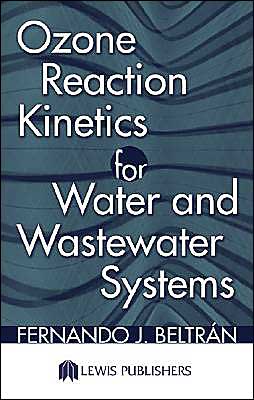 Cover for Beltran, Fernando J. (Universidad de Extremadura, Badajoz, Spain) · Ozone Reaction Kinetics for Water and Wastewater Systems (Hardcover Book) (2003)