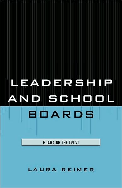 Cover for Laura E. Reimer · Leadership and School Boards: Guarding the Trust (Paperback Book) (2008)