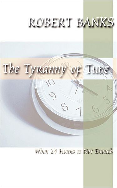 Cover for Robert Banks · The Tyranny of Time (Paperback Bog) (1997)